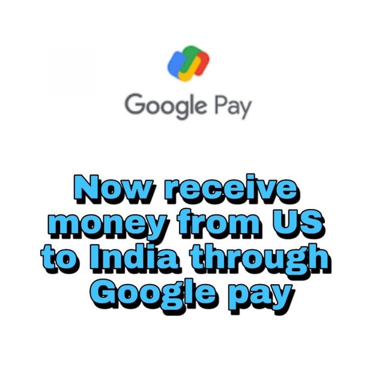 Now receive money from US to India through google pay