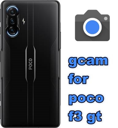 Download Gcam for POCO F3 GT