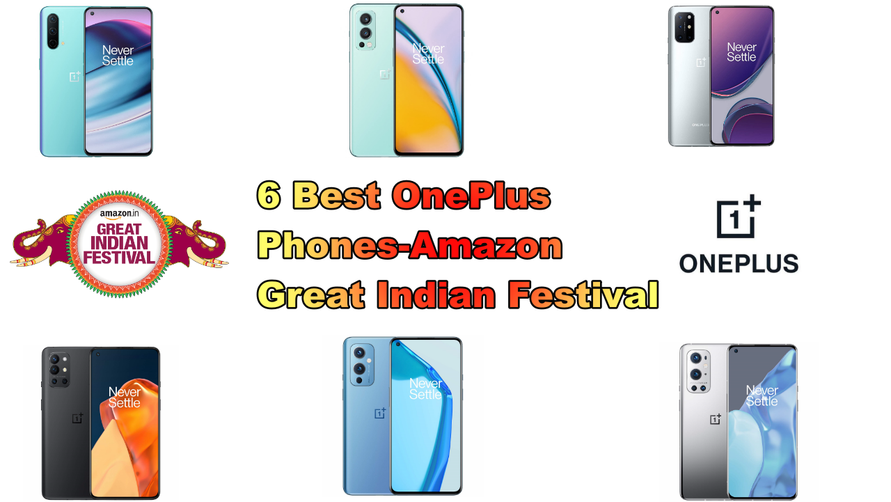 6 Best OnePlus Phones to Buy-Amazon Great Indian Festival 2021