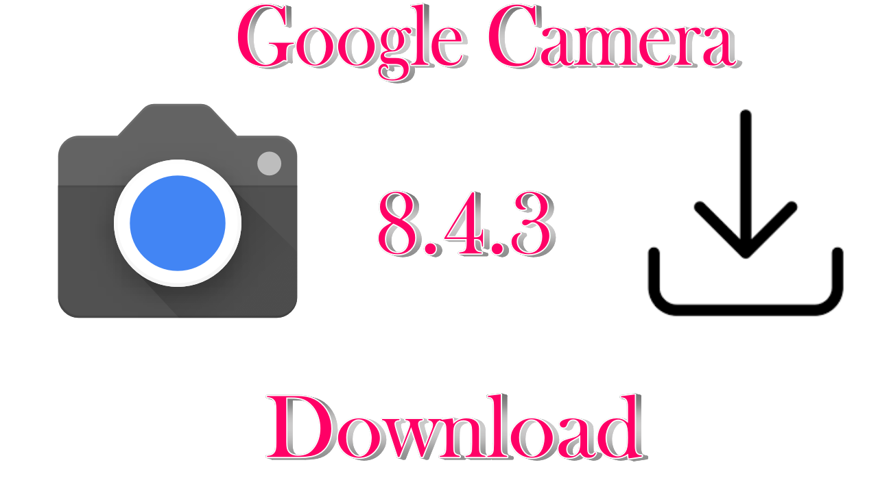 Google camera 8.4.3 download geekanalyst